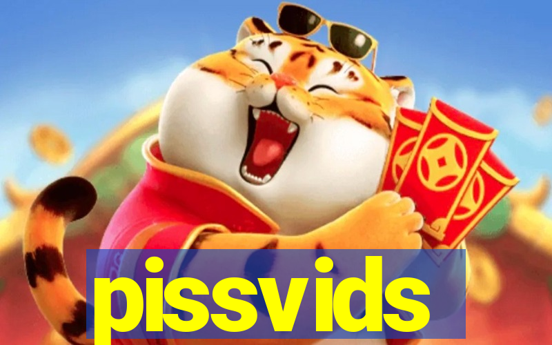 pissvids