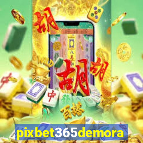 pixbet365demora