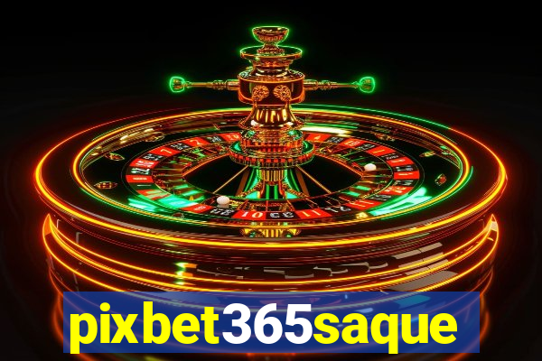 pixbet365saque