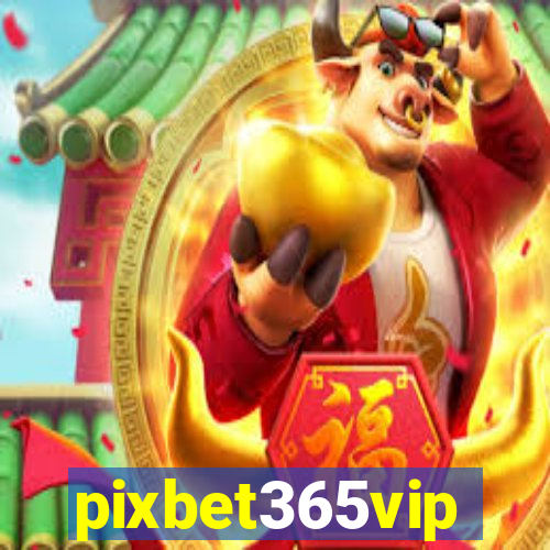 pixbet365vip