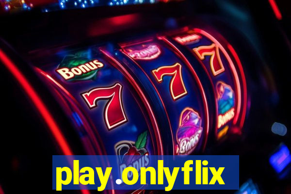 play.onlyflix