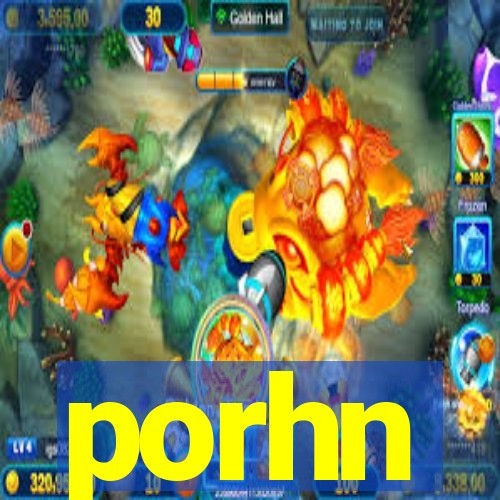 porhn