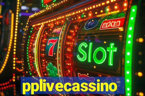 pplivecassino