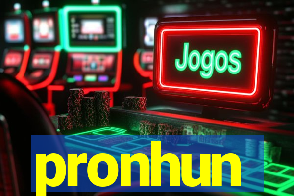 pronhun