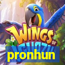 pronhun