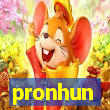 pronhun