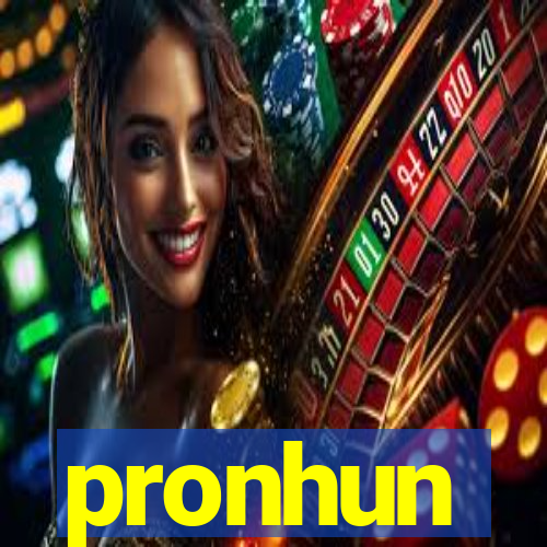 pronhun