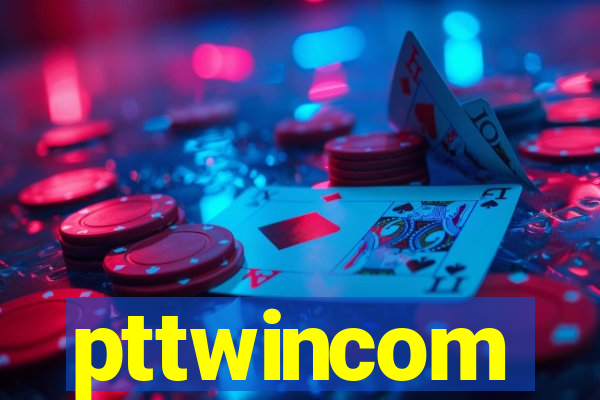 pttwincom