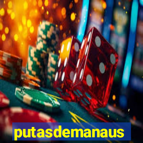 putasdemanaus