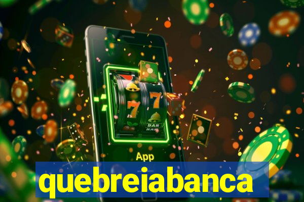 quebreiabanca