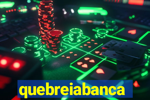 quebreiabanca