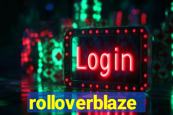 rolloverblaze