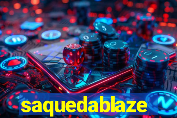 saquedablaze