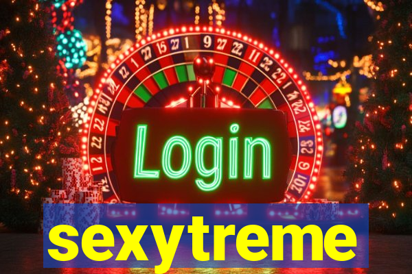 sexytreme