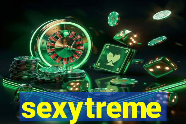 sexytreme