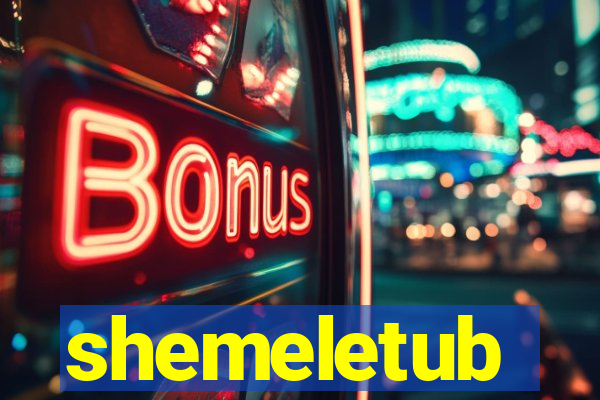 shemeletub