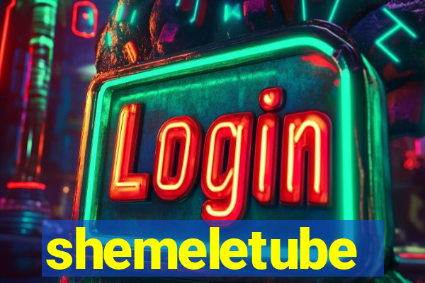 shemeletube