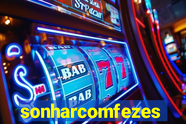 sonharcomfezes