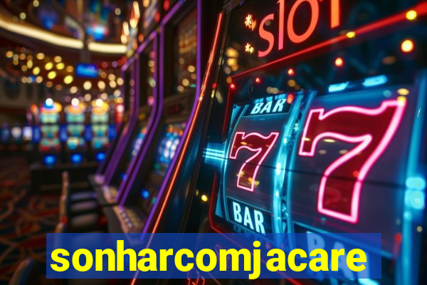 sonharcomjacare