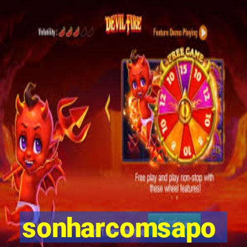 sonharcomsapo