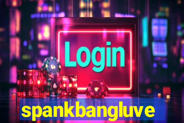 spankbangluve