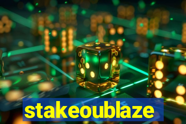 stakeoublaze