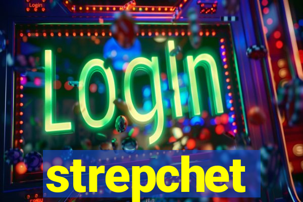 strepchet