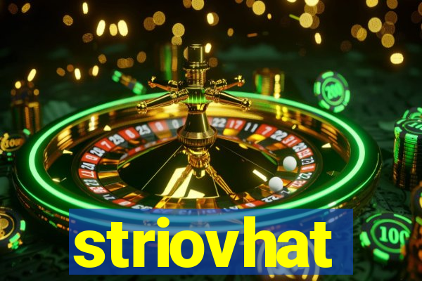 striovhat