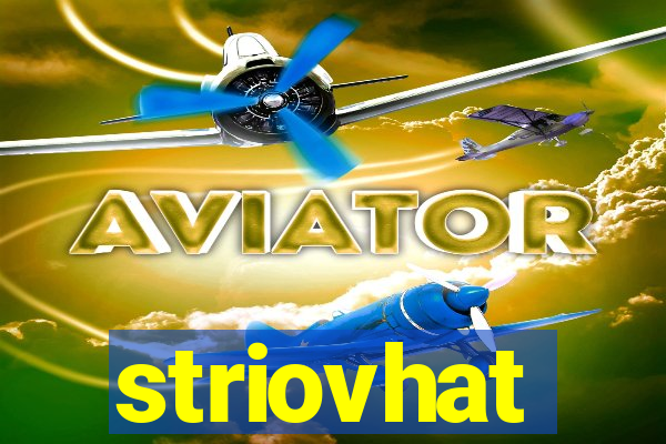 striovhat