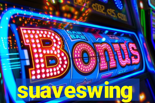 suaveswing