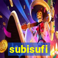 subisufi