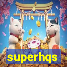 superhqs