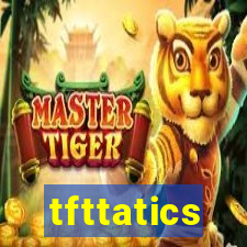 tfttatics