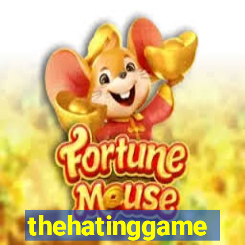 thehatinggame