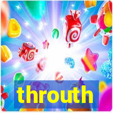 throuth