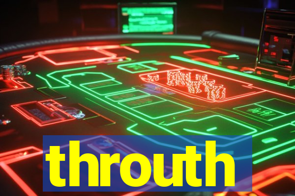 throuth