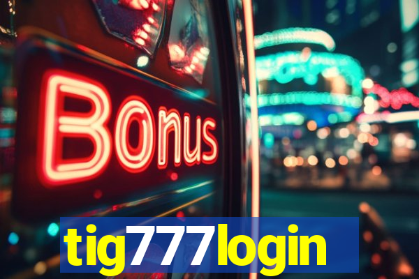 tig777login