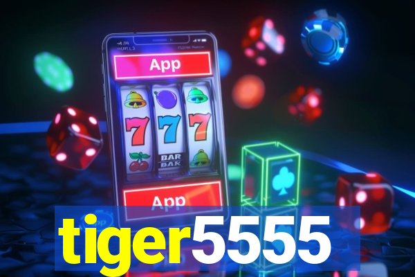 tiger5555