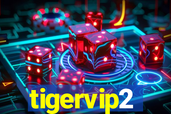 tigervip2