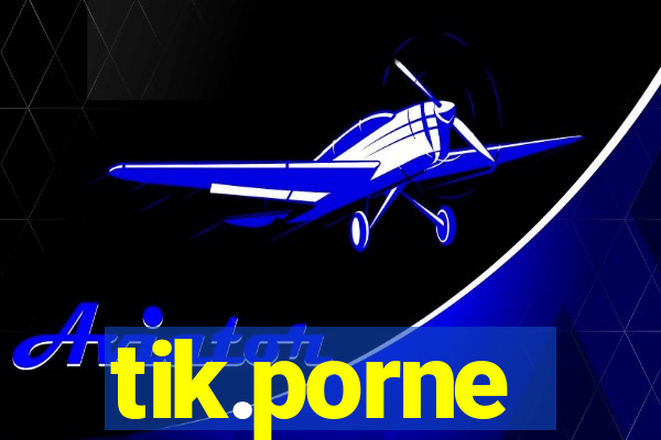 tik.porne