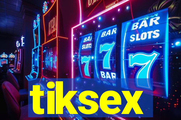 tiksex