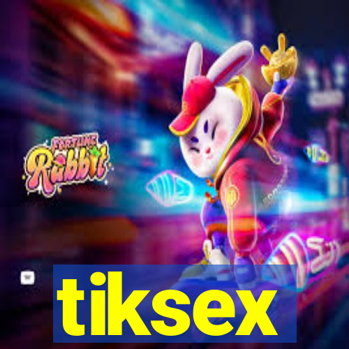 tiksex