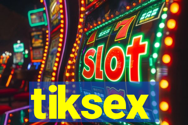 tiksex