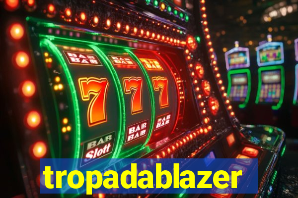 tropadablazer