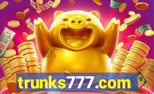 trunks777.com