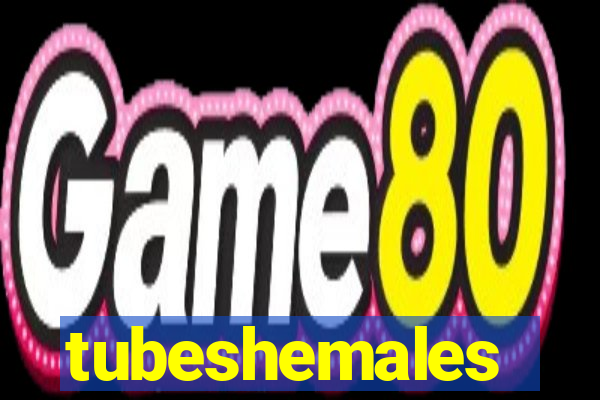 tubeshemales