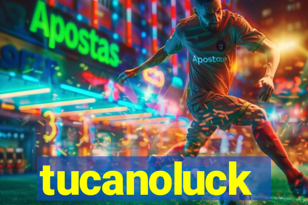 tucanoluck