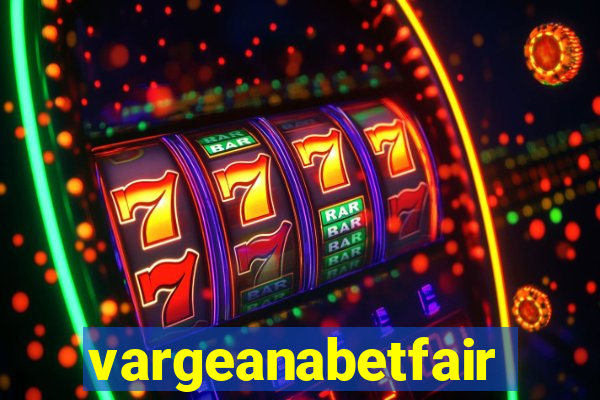 vargeanabetfair