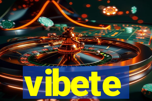 vibete