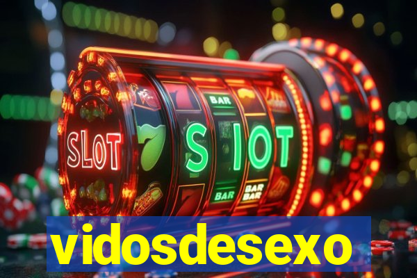 vidosdesexo